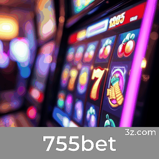 755bet - Plataforma de Apostas Confiável e Rápida