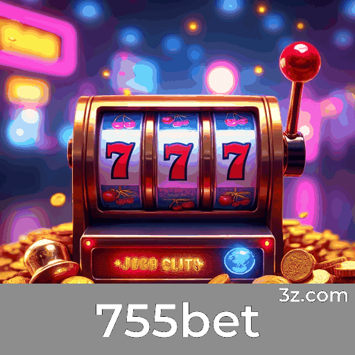 755bet - Plataforma de Apostas Confiável e Rápida