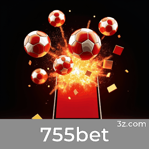 755bet - Plataforma de Apostas Confiável e Rápida